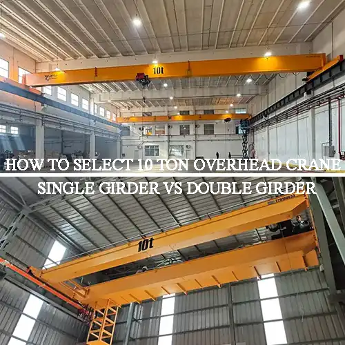 How Bridge Span Impacts Single vs Double Girder Overhead Cranes